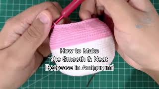 Crochet Tips to Make a Perfect Invisible Decrease Amigurumi Crochet