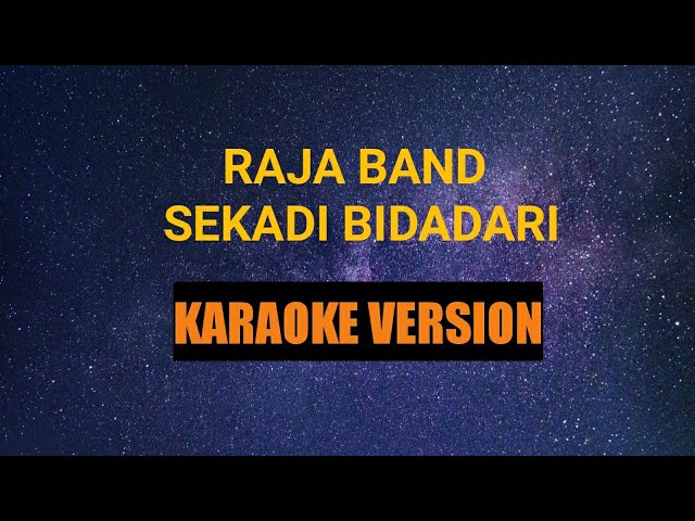 Raja band - Sekadi bidadari (karaoke version) class=
