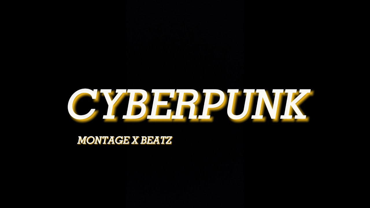 Cyberpunk music download | MONTAGE X BEATZ