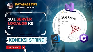 Koneksi Database SQL Server (LOCAL DB)  ke C#  Visual Studio 2022