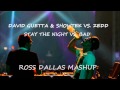 David Guetta & Showtek vs. Zedd - Stay The Night vs BAD (Ross Dallas Mashup)
