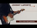 Johnny  laporte   si tu vois mes parents