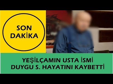 SON DAKİKA - Yeşilçmın Usta İsmi Duygu Sağıroğlu Hayatını Kaybetti