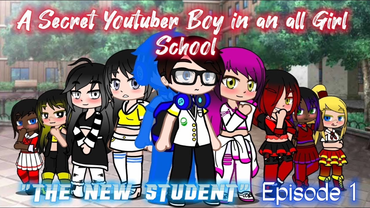 A Secret Youtuber Boy in an All Girl School | Episode 1 | The New Student ( Gacha Club Series )