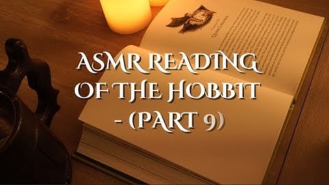 ASMR Reading The Hobbit Soft Spoken and Whisper