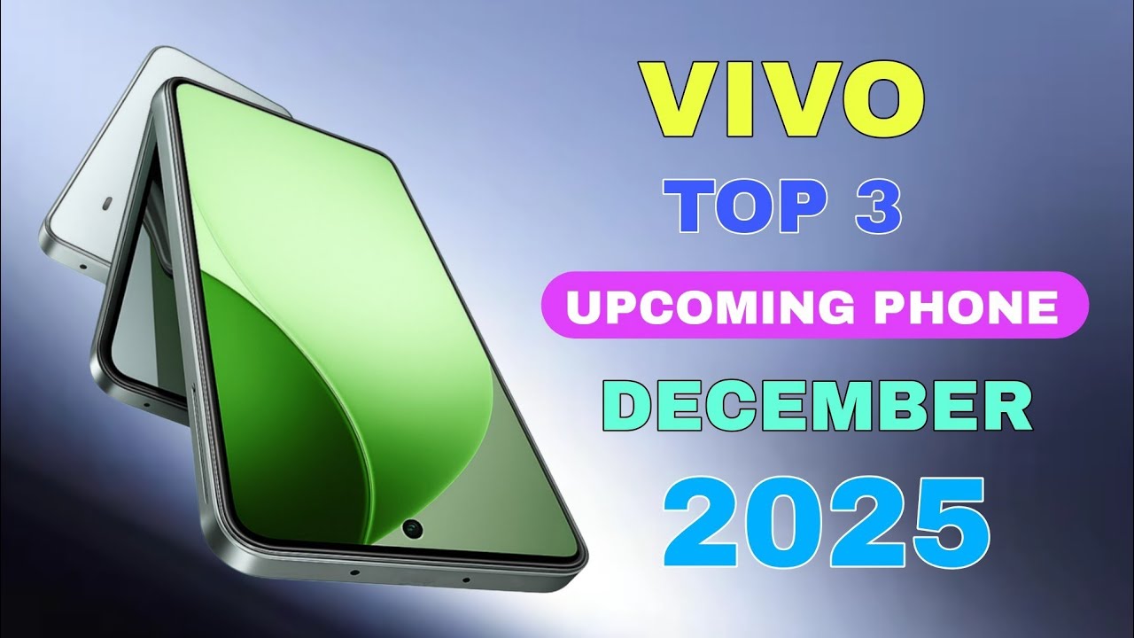 Vivo Top 3 Upcoming Phones December 2025 🔥 Crazy Camera ? Launch Date ...