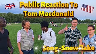 UK #Part1 Public Reaction Tom MacDonald - "Snowflakes"