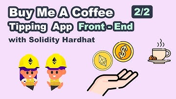 Create "BUY ME a COFFEE" tipping Dapp with Solidity and React.js (2/2)