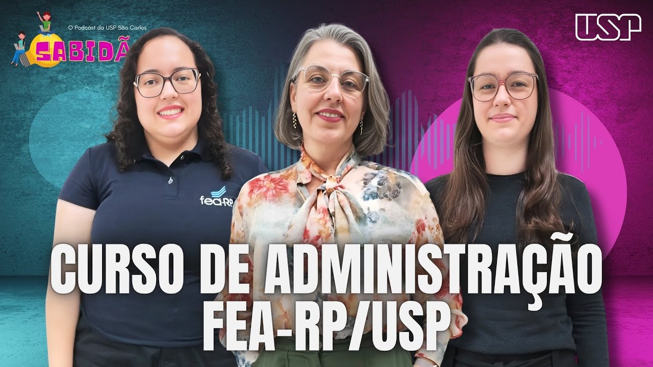 Curso de Administração da USP Ribeirão Preto – FEA-RP - Sabidão Podcast ...
