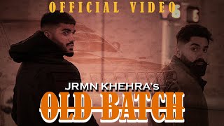 Old Batch (Official Video) Jrmn Khehra | Prodgk | Rohan K
