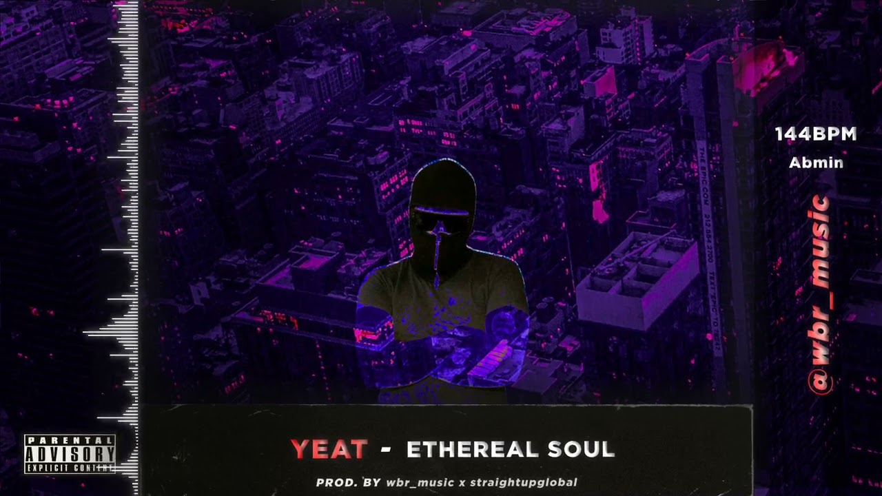 Yeat Type Beat - Ethereal Soul (prod. by wbr_music x straightupglobal)