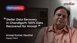 Stellar Data Recovery Chandigarh - Testimonial by Anoop Kumar Kaushal