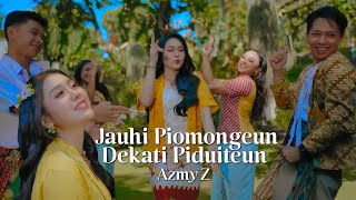 JAUHI PIOMONGEUN DEKATI PIDUITEUN- AZMY Z ( Official Music Video )