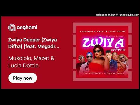Mukololo - Zwiya Deeper (Zwiya Difha) (feat. Mazet, Megadrumz, Dj Skizoh BW, Lucia Dottie e Maq D)