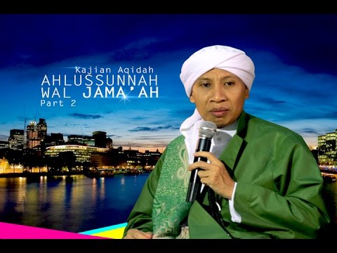 Buya Yahya - Kajian Aqidah Ahlussunnah Wal Jama'ah Part 2 | Pokok Aqidah Aswaja