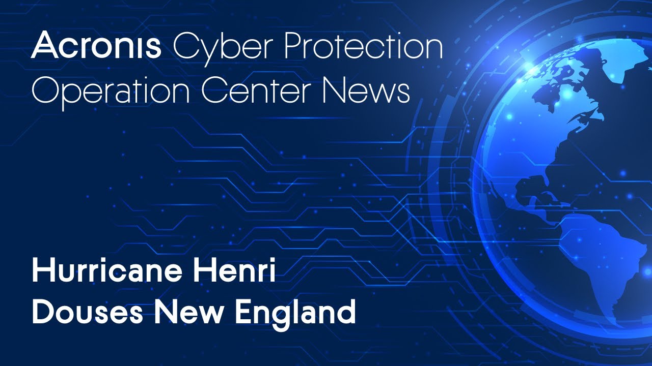 Hurricane Henri Douses New England | Cyber Protection Operation Center News