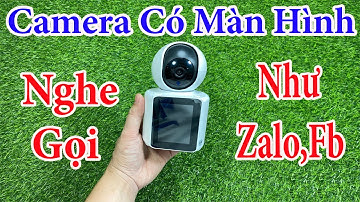 Hướng Dẫn Cài Đặt Camera Yoosee CÓ MÀN HÌNH Nghe Gọi 2 Chiều Như Zalo, Fb Cực kì Tiện Lợi