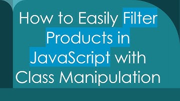 How to Easily Filter Products in JavaScript with Class Manipulation