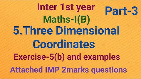 Inter 1st Year//Maths I (B)//5.Three dimensional coordinates//Exercise-5(b) and examples//Part-3