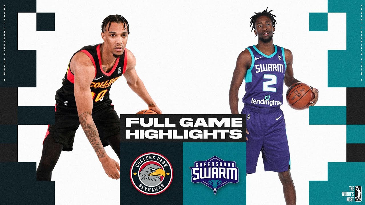 Greensboro Swarm vs. College Park Skyhawks Game Highlights YouTube