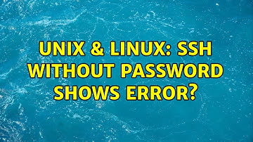 Unix & Linux: Ssh without password shows error? (2 Solutions!!)