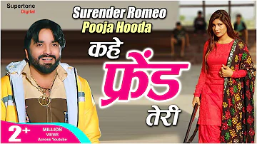 Surender Romio Ft. Pooja Hooda - कहे फ्रेंड तेरी l Haryanvi Song Kahe Friend Teri #supertonerecords