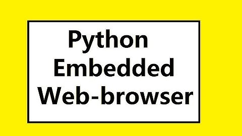 Python Embedded Webbrowser, make one