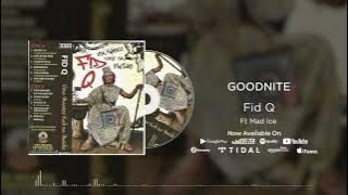 Fid Q  Goodnite Feat Lady Jaydee  Bonus