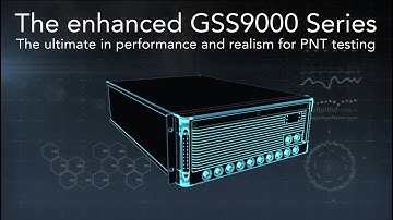 The Enhanced Spirent GSS9000 Multi-frequency, Multi-GNSS Simulator
