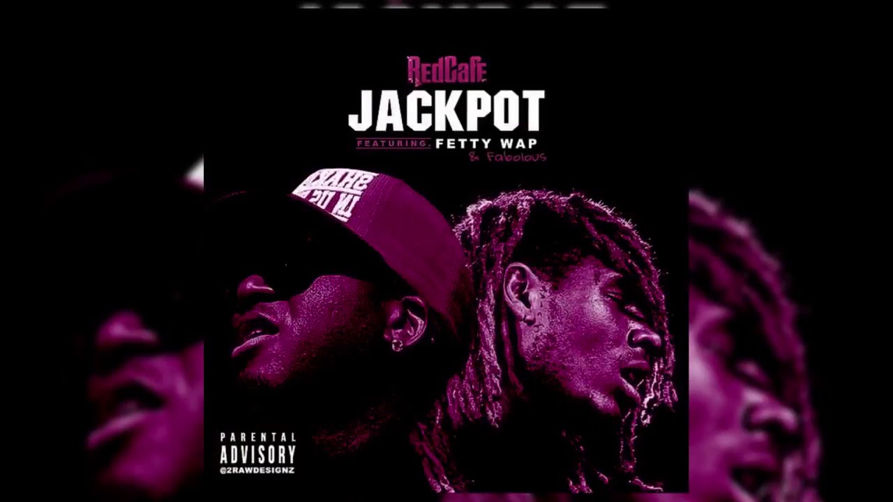 Jackpot Fetty Wap Ft Fabolous Red Cafe Jackpot Fetty Wap Ft Fabolous Red Cafe