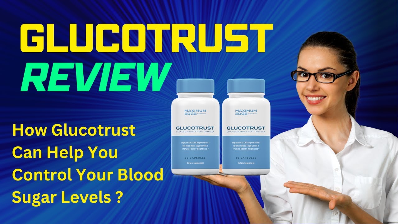 Glucotrust “Glucotrust Reviews I How Glucotrust Can Help You Control Your Blood Sugar Levels I  Weight Loss”