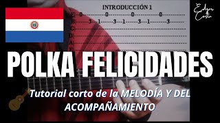 Video thumbnail of "COMO TOCAR LA POLKA PARAGUAYA FELICIDADES | Tutorial de GUITARRA | Melodía y Acompañamiento"