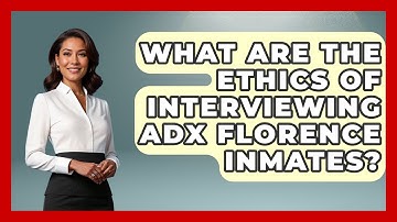 What Are The Ethics Of Interviewing ADX Florence Inmates? - Jail & Prison Insider