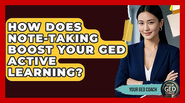 How Does Note-taking Boost Your GED Active Learning? - Your GED Coach