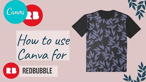 Redbubble designs using Canva