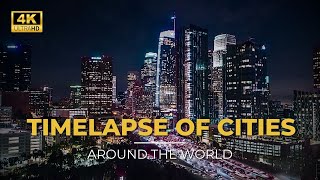 Mesmerizing Timelapse of Stunning Cities Around the World | 4K Ultra HD