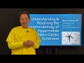 EDS webinar: Resolving symptoms of hypermobile Ehlers-Danlos syndrome - Ross Hauser, MD