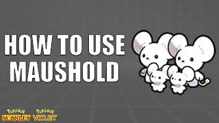 How To Use MAUSHOLD! - Pokemon Scarlet and Violet Moveset Guide