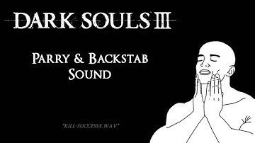 Dark Souls 3 - Parry & Backstab Sound Effects
