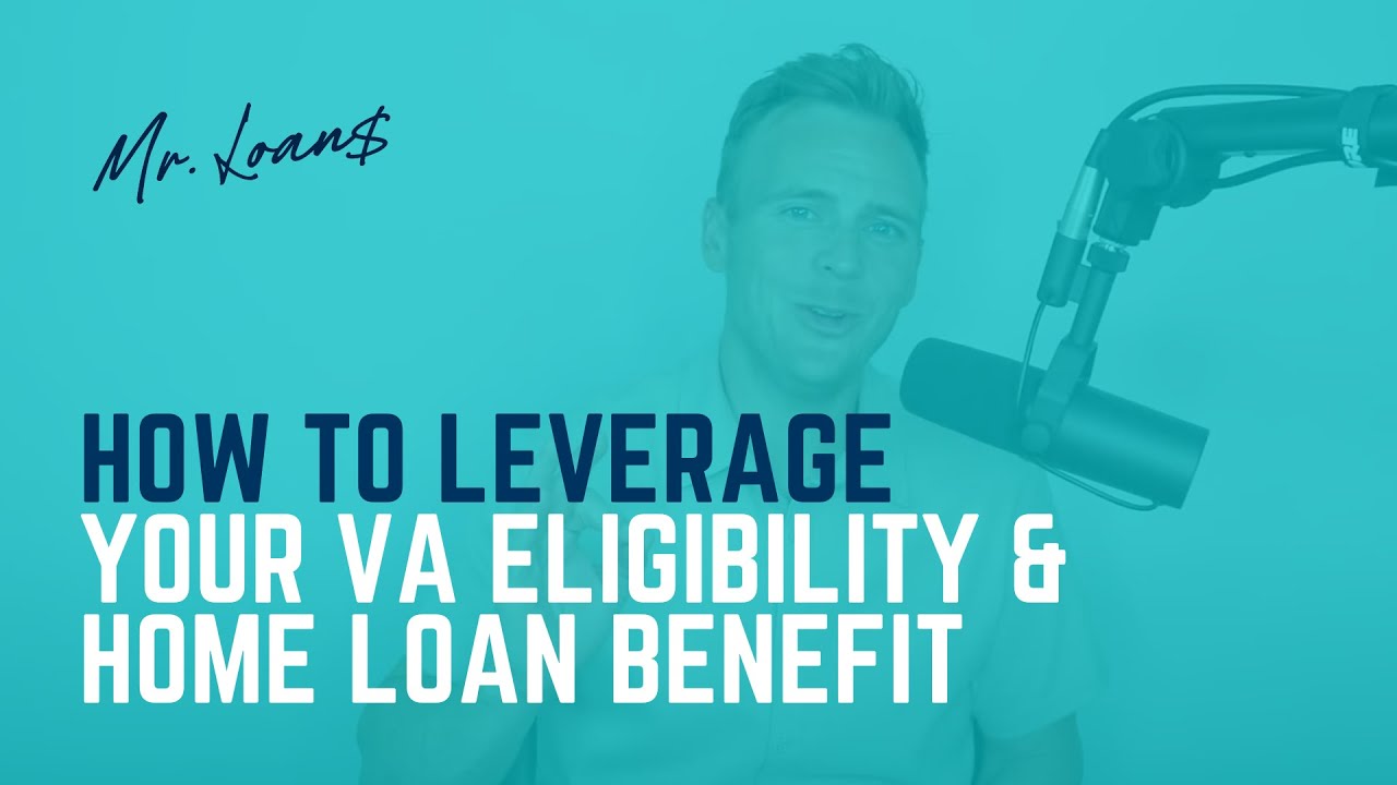 VA Home Loans How To Leverage Your VA Eligibility & Home Loan Benefit YouTube