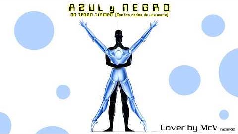 Azul y Negro - No tengo tiempo (version maxi) by McV