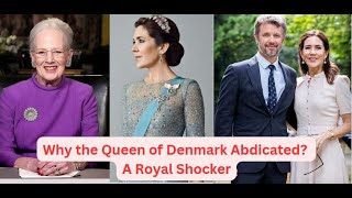 Why the Queen of Denmark Abdicated? Was she forced to quit? not what it seems. A Royal Shocker