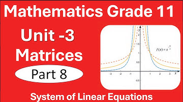 8. Maths Grade 11 Unit 3 Matrices | Part 8 | System of Linear Equations | NewCurriculum