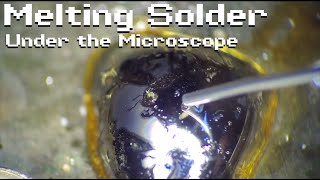 Solder and Flux Melting under the Microscope by EvilmonkeyzDesignz 1,712 views 3 years ago 12 minutes, 41 seconds