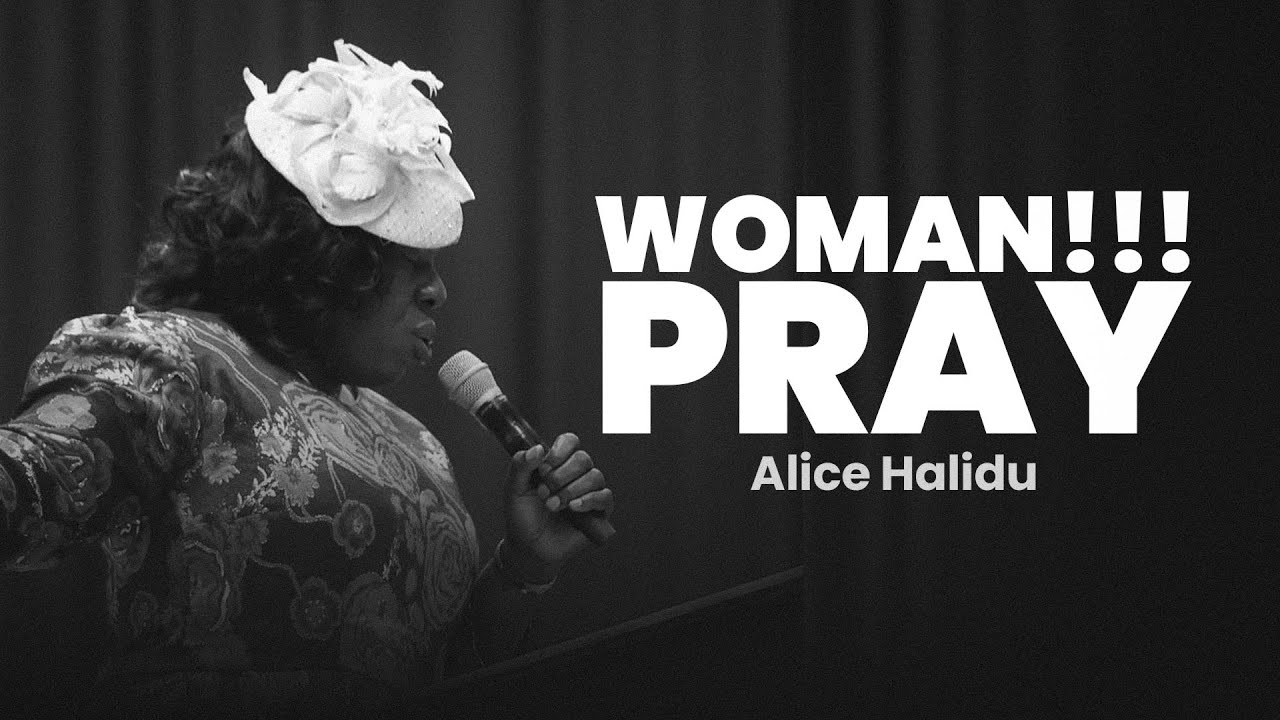 Woman!! Pray || Pst. Alice Halidu || The Praying Woman || Day 2