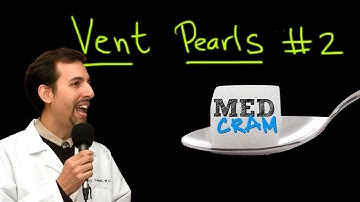 Ventilator Pearls Explained Clearly by MedCram.com | Part 2