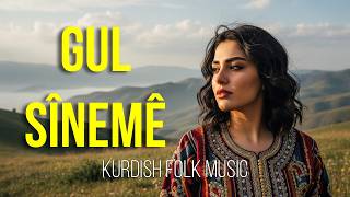 Gul Sînemê | Kurdish Folk Music