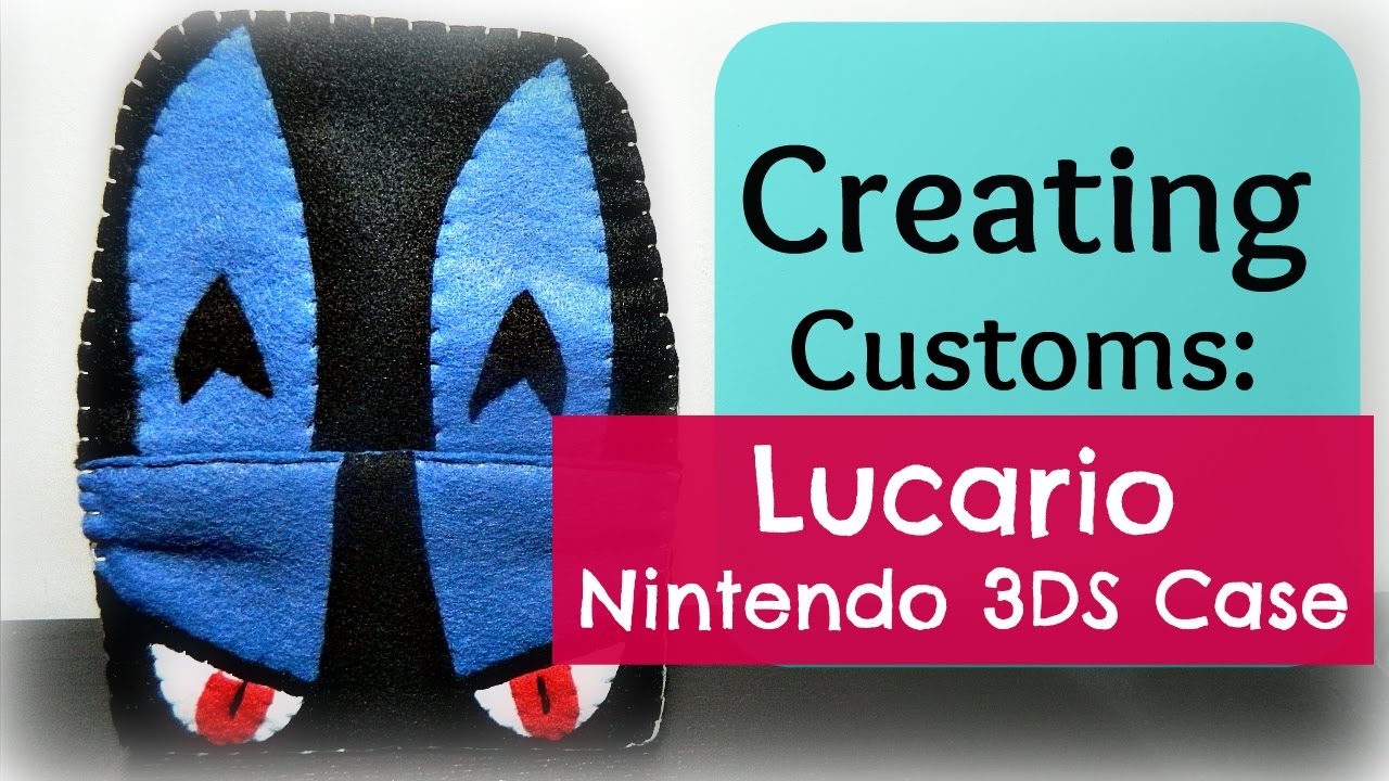 Creating Customs Ep.1: Lucario Nintendo 3DS XL Case - YouTube