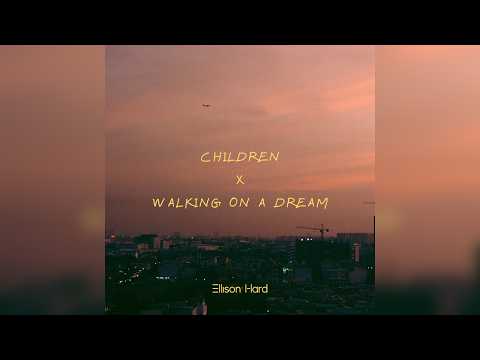 Children X Walking On A Dream (Ellison Hard Mashup) - Robert Miles X Empire Of The Sun
