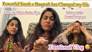 How Surah Baqarah Has Changed my Life From Zero to Hero | miracle Happened | Emotional Vlogs